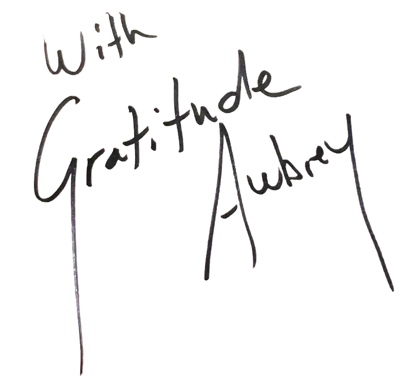 With gratitude, Aubrey